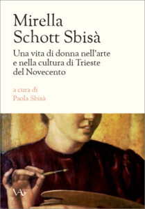 copertina del libro Una vita di donna nell'arte e nella cultura di Trieste del Novecento.